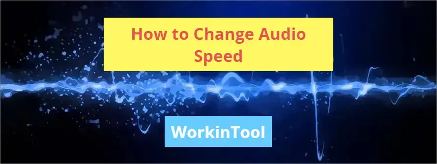 how-to-change-audio-speed-without-changing-pitch-on-pc-workintool