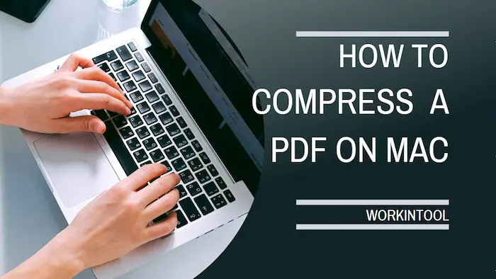 How To Compress A PDF On Mac Free 5 Ways WorkinTool