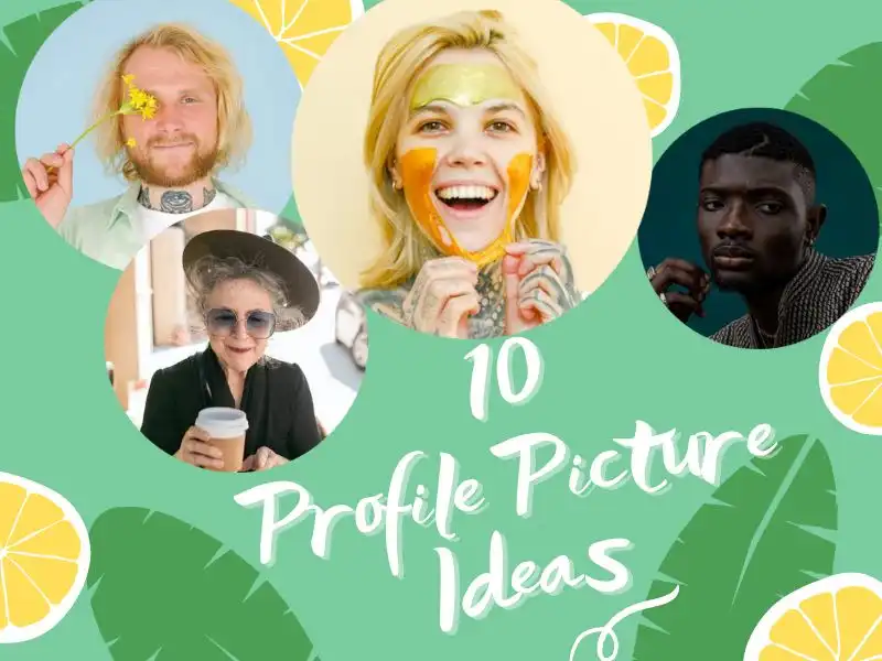 10 Best Profile Picture Ideas to Boost Your Social Presence