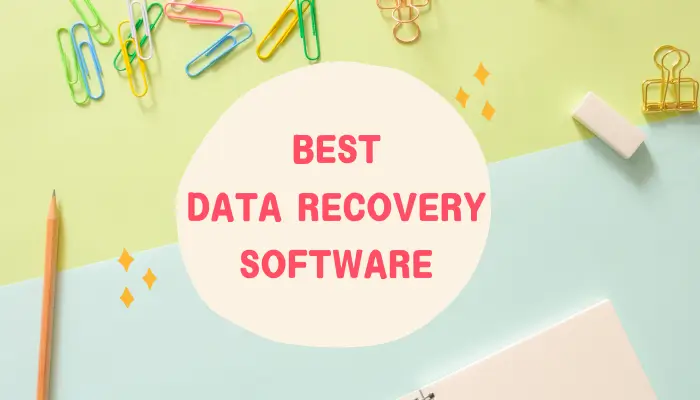 Best Data Recovery Software | 3 Tools to Help You Recover Data Quickly