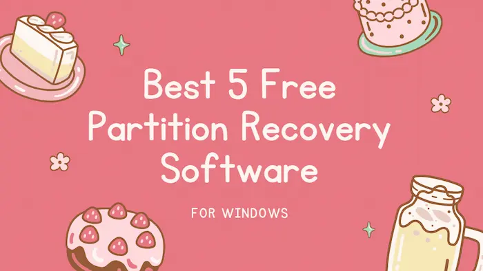 Best 5 Free Partition Recovery Software for Windows 2024